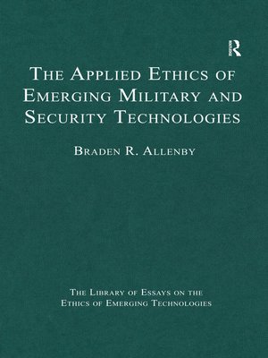 cover image of The Applied Ethics of Emerging Military and Security Technologies